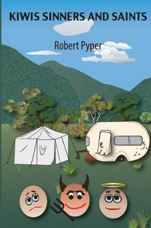 Kiwis Sinners and Saints: Tall tales under canvas by Tanya Kryger 9781500767358