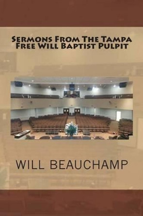 Sermons From The Tampa Free Will Baptist Pulpit by Alton Loveless 9781503393493