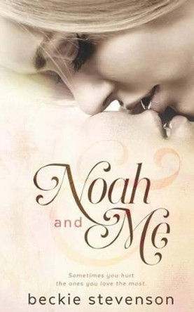 Noah and Me by Beckie Stevenson 9781505530247