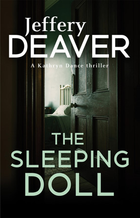 The Sleeping Doll: Kathryn Dance Book 1 by Jeffery Deaver