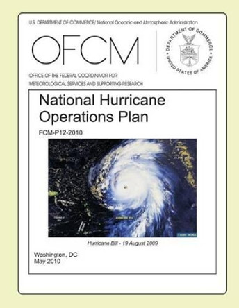 National Hurricane Operations Plan: Hurricane Bill 10 August 2009 by U S Department of Commerce 9781503119192