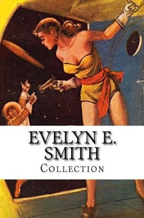 Evelyn E. Smith, Collection by Evelyn E Smith 9781503353718