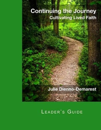 Continuing the Journey Leader's Guide by Julie Dienno-Demarest 9781508817376