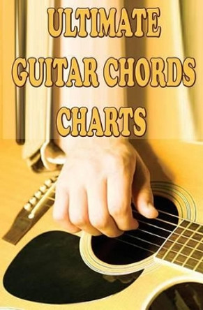 Ultimate Guitar Chords Charts: A Guitar Chords Handbook for Beginners by Gp Studio 9781505738407