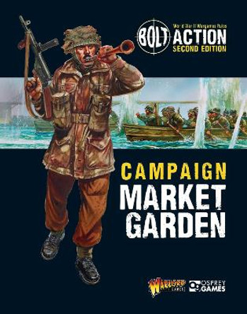 Bolt Action: Campaign: Market Garden by Warlord Games