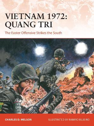 Vietnam 1972: Quang Tri: The Easter Offensive Strikes the South by Charles D. Melson