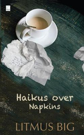 Haikus over Napkins by Litmus Big 9798656567244