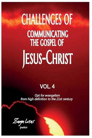 The challenges of The Communication OF THE GOSPEL by Zanga Lucas 9798661281203