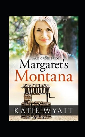 Margaret's Montana by Katie Wyatt 9798666209042