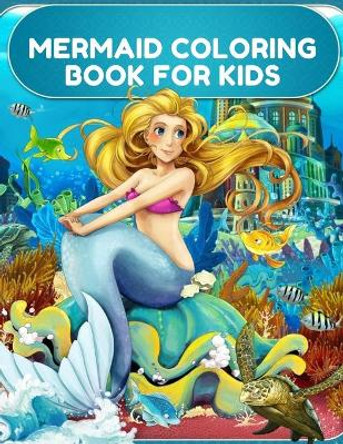 Mermaid Coloring Book for Kids: Coloring Book for Kids and girls, 30 Unique and Beautiful Mermaid Coloring Pages (Children's Books Gift Ideas) ... ... the Difference and More For Kids by Mermaid Jack 9798681666899