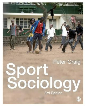 Sport Sociology by Peter Craig