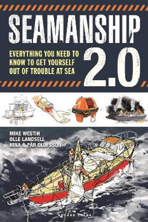 Seamanship 2.0: Everything You Need to Know to Get Yourself Out of Trouble at Sea by Mike Westin