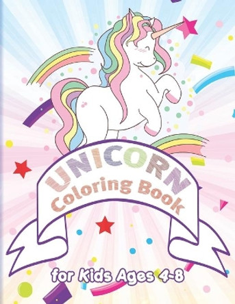 Unicorn Coloring Book for Kids Ages 4-8: 42 Unique Unicorn coloring pages for kids Toddlers Boys & Girls, 8.5 x 11 Inches by Modern Creative Publishing 9798674864226