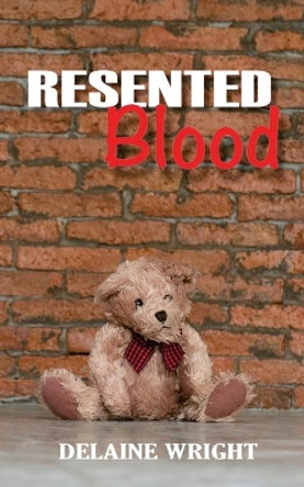 Resented Blood by Delaine Wright 9798676672515