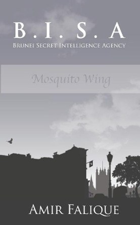 B.I.S.a: Mosquito Wing by Amir Falique 9798678823649