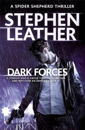 Dark Forces: The 13th Spider Shepherd Thriller by Stephen Leather