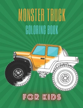 Monster Truck Coloring Book: A Fun Coloring Book For Kids for Boys and Girls (Monster Truck Coloring Books For Kids) by Karim El Ouaziry 9798671915433