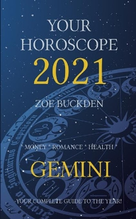 Your Horoscope 2021: Gemini by Zoe Buckden 9798674351351