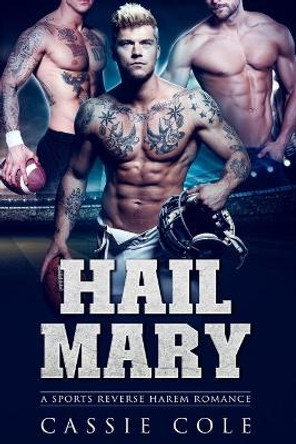 Hail Mary: A Sports Reverse Harem Romance by Cassie Cole 9798687991131