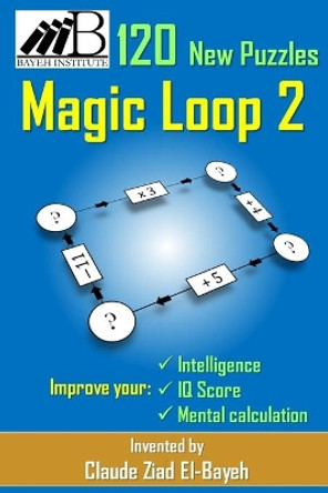 Magic Loop 2: New Brain Game With 120 New Puzzles by Claude Ziad El-Bayeh 9798688122503