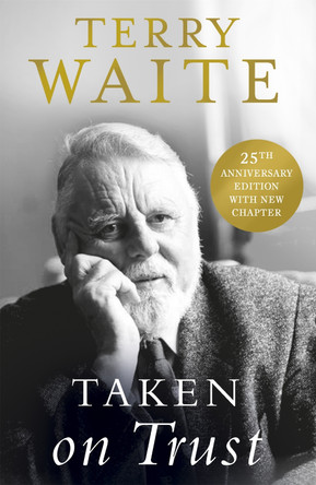 Taken on Trust: 25th Anniversary Edition Terry Waite 9781473637115
