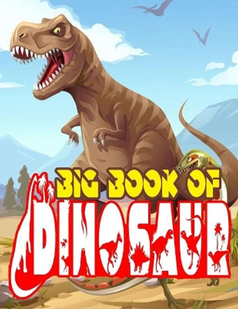 Big Book Of Dinosaurs: 120 dinosaurs on backgrounds to color (Dinosaur Coloring Book for Kids)Puzzle and More by H@san F@him 9798689975023