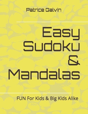 Easy Sudoku & Mandalas: FUN For Kids & Seniors by Patrice Galvin 9798690035549