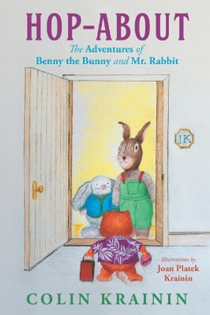 Hop-About: The Adventures of Benny the Bunny and Mr. Rabbit by Joan Platek Krainin 9798691066900