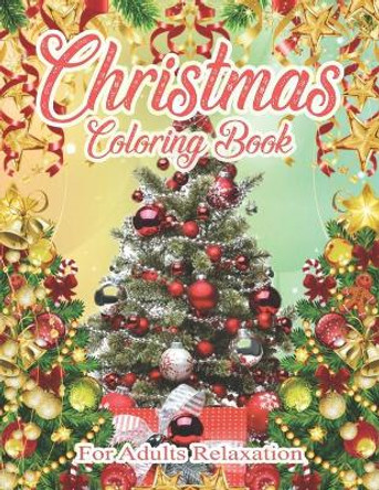 Christmas Coloring Book For Adults Relaxation: Beautiful Holiday Designs by Blue Star Happy Coloring 9798692344243