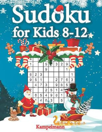 Sudoku for Kids 8-12: 200 Fun Sudoku Puzzles for Kids with Solutions - Large Print - Christmas Edition by Kampelmann 9798692434333