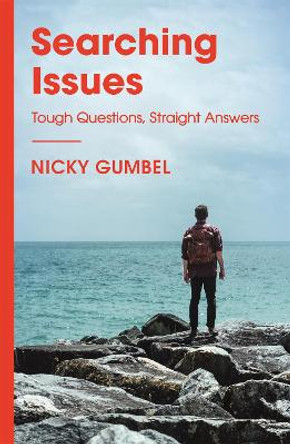 Searching Issues: Tough Questions, Straight Answers by Nicky Gumbel