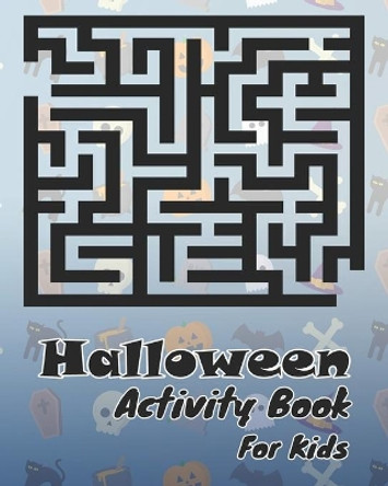 Halloween Activity Book For Kids: Fun and Challenging Maze Activity Book. Learn & Have Fun with 100 Mazes with solution. Glossy Cover with Unique Design. Let's Fun. by Michelangelo Jacobo 9798696542812