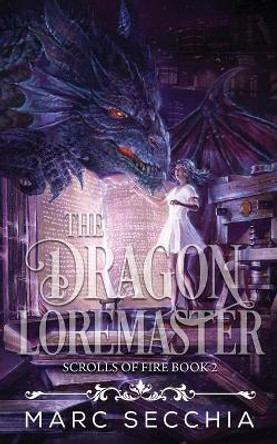 The Dragon Loremaster by Marc Secchia 9798696800004