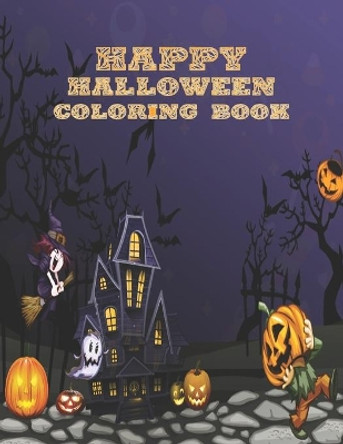 Happy Halloween Coloring Book: Halloween Designs Including Ghosts, Haunted House, Pumpkin and Many More, A Fun Activity Book For Children. Unique Cover Design with Glossy Cover. Let's Fun. by Jianguo Brewer 9798698308614