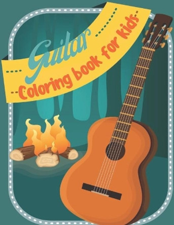 Guitar Coloring Book for Kids: Coloring Book of Guitars for Relaxation & Stress Relief Great Gift a Guitars Lovers, Kids, Adults. by Lisa Publisher 9798701977387