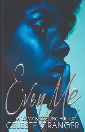 Even Me: An Ali Addition by Celeste Granger 9798693105157