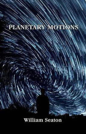 Planetary Motions by William Seaton 9798696999210