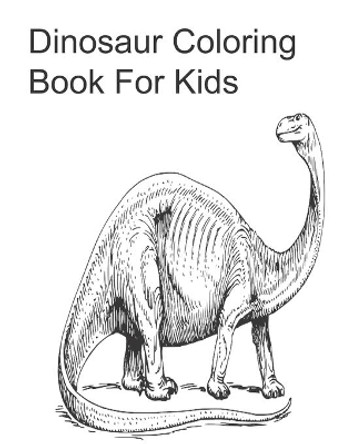 Dinosaur Coloring Book For Kids: Dinosaur coloring book for kids 4-8 years 52 page 8.5x11 coloring book by Little Victories Books 9798699946730