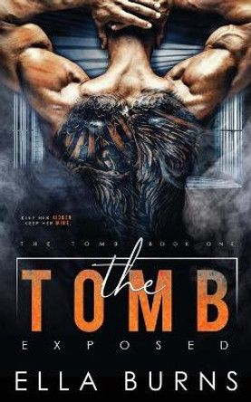 The Tomb: Exposed by Ella Burns 9798705655854