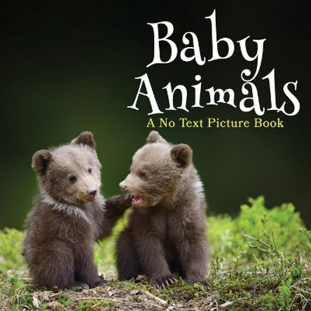 Baby Animals, A No Text Picture Book: A Calming Gift for Alzheimer Patients and Senior Citizens Living With Dementia by Lasting Happiness 9798708130129