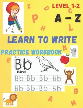 Learn to write: 100 practice pages to learn write letters from A to Z, with cute and funny images for coloring. by Learning Book 9798708379290