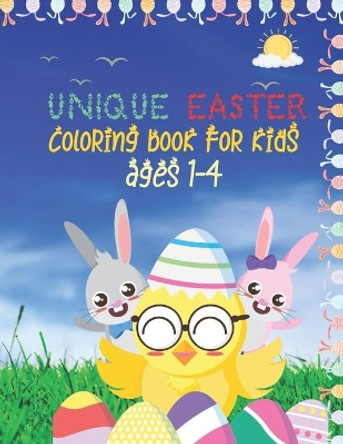 Unique Easter Coloring Book For Kids Ages 1-4: Happy Easter Eggs Coloring Book for Boys Girls.Perfect Gift for Toddlers and Preschool Kids. by Justine Houle 9798715455284