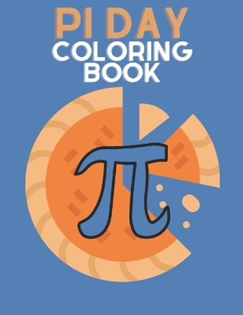Pi Day Coloring Book by Professor Giggles 9798717599627