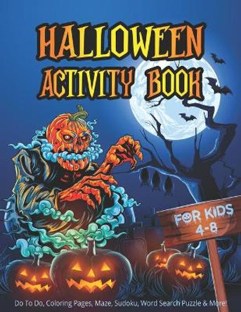 Halloween Activity Book for Kids Ages 4-8: A Spooky Fun Workbook For Learning Do To Do, Coloring Pages, Maze, Sudoku, Word Search Puzzle & More! by Faractivity Publication 9798682334926