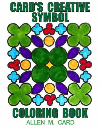 Card's Creative Symbol Coloring Book by Allen M Card 9798682539284