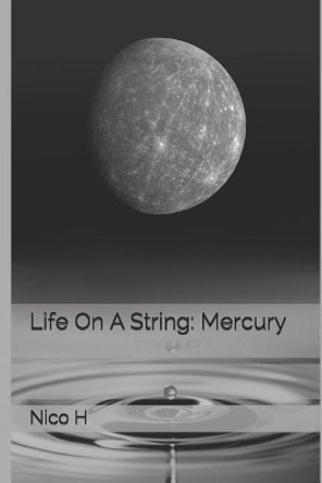 Life on a String: Mercury by Nico H 9781795845168