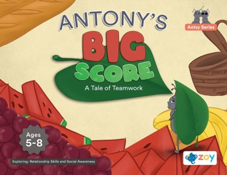 Antony's Big Score: A Tale of Teamwork by Zoy LLC 9781962542494