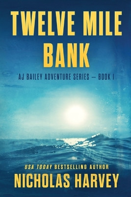 Twelve Mile Bank by Nicholas Harvey 9781959627012