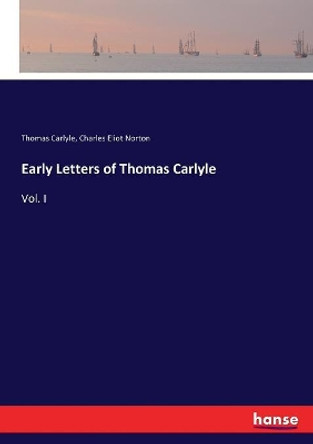 Early Letters of Thomas Carlyle: Volume II by Thomas Carlyle 9783337017552