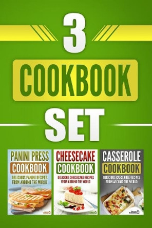 3 Cookbook Set: Panini Press Cookbook, Cheesecake Cookbook & Casserole Cookbook by Grizzly Publishing 9781717573681